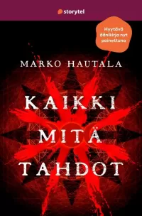 Kaikki mitä tahdot