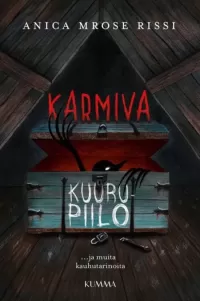 Karmiva kuurupiilo …ja muita kauhutarinoita