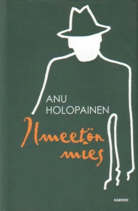 Ilmeetön mies - Anu Holopainen