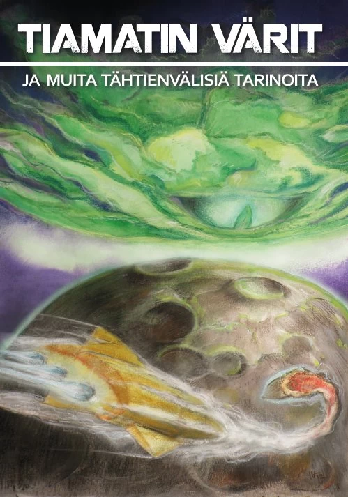 Tiamatin värit ja muita tähtienvälisiä tarinoita - Tuomas Saloranta