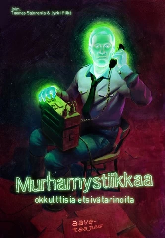 Murhamystiikkaa: Okkulttisia etsivätarinoita (Aavetaajuus-kirjat #1) - Tuomas Saloranta, Jyrki Pitkä