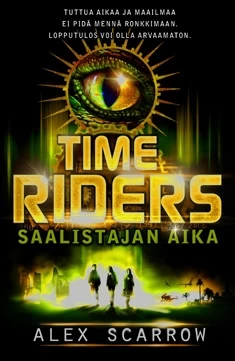 Time Riders: Saalistajan aika (Time Riders #2) - Alex Scarrow