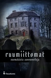 Ruumiittomat: Suomalaisia aavenovelleja - Anni Nupponen, Heikki Nevala, Shimo Suntila