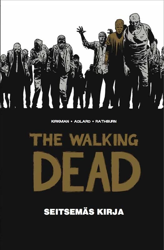 The Walking Dead: Seitsemäs kirja (The Walking Dead #7) - Robert Kirkman