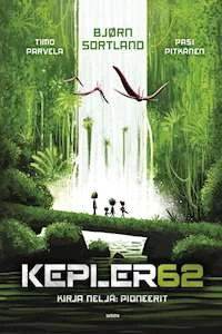 Pioneerit (Kepler62 #4) - Timo Parvela, Bjørn Sortland