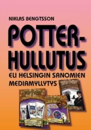 Potter-hullutus eli Helsingin Sanomien mediamyllytys