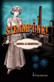 Steampunk! – Koneita ja korsetteja