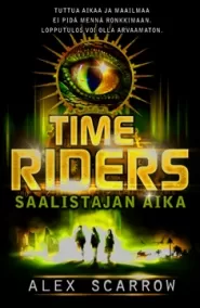 Time Riders: Saalistajan aika (Time Riders #2)