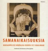 Samanaikaisuuksia: Kansainvälisiä näköaloja vuoden 1911 maailmaan (Turun yliopisto, Yleinen historia #2)