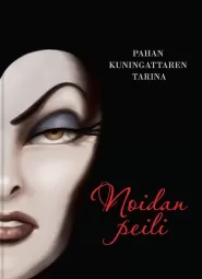Noidan peili: Pahan kuningattaren tarina (Prinsessa & Pahikset #1)