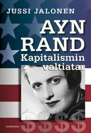 Ayn Rand: Kapitalismin valtiatar