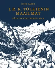 J. R. R. Tolkienin maailmat: Näin syntyi Keski-Maa
